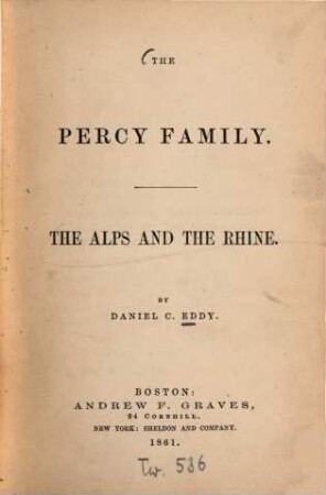 The Percy family : The Alps and the Rhine. By Daniel C. Eddy