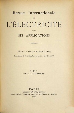 Revue internationale de l'électricité et de ses applications. 5. 1887