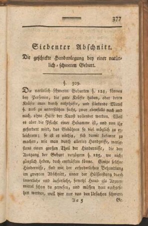 Siebenter Abschnitt. Die geschickte Handanlegung bey einer natürlichen-schweren Geburt