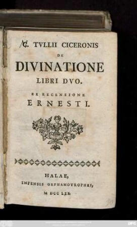C. Tvllii Ciceronis De Divinatione Libri Dvo. : Ex Recensione Ernesti.