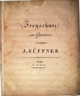 Carl Maria v. Weber's Freyschütz : romant. Oper in 3 Aufzügen