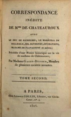 Correspondance inédite de Mme. Chateauroux ... avec le duc de Richelieu .... 2