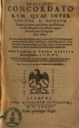 Tractatus concordatorum, quae inter sanctiss. D. nostrum papam Leonem X. & sedem apostolicam ac christianiss. D. nostrum regem Franciscum, & regnum sunt edita : in duos tomos divisi, 1