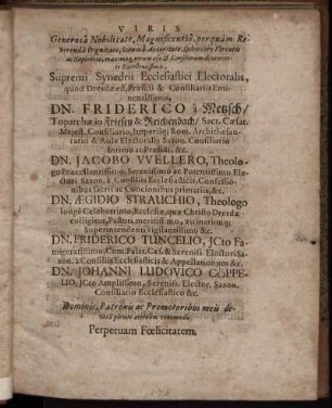 Viris ... Dn. Friderico a Metzsch ... Dn. Jacobo Wellero ... Dn. Aegidio Strauchio ... Dn. Friderico Tuncelio ... Dn. Johanni Ludovico Cöppelio ...