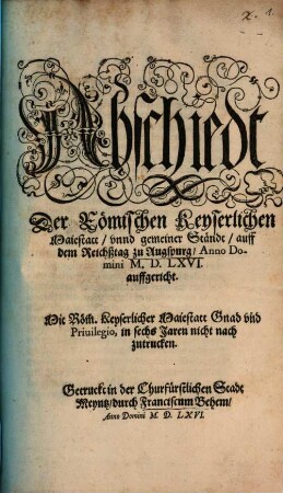 Abschiedt Der Römischen Keyserlichen Maiestatt, vnnd gemeiner Ständt, auff dem Reichßtag zu Augspurg, Anno Domini M.D.LXVI. auffgericht