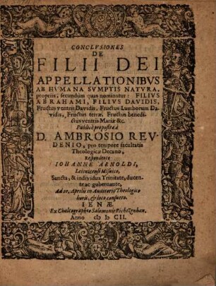 Conclusiones de filii Dei appellationibus ab humana sumptis natura, propriis, secundum quas nominatur: filius Abrahami ... fructus benedictus ventris Mariae etc.