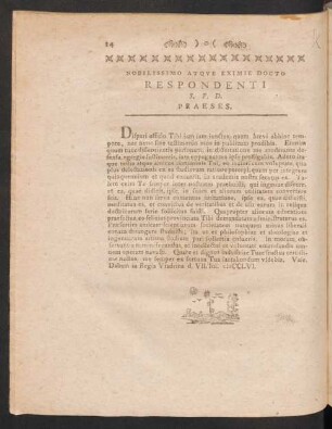 Nobilissimo Atque Eximie Docto Respondenti S. P. D. Praeses.
