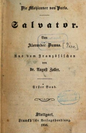 Salvator : Die Mohicaner von Paris. Von Alexander Dumas. Aus dem Französischen von August Zoller [ab 5:] von Edmund Zoller, 1