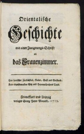 Orientalische Geschichte mit einer Zueignungs-Schrift an das Frauenzimmer