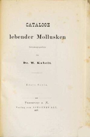 Cataloge lebender Mollusken herausgegeben von Dr. W. Kobelt. 1