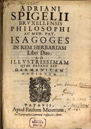 Adriani Spigelii Brvxellensis Philosophi Ac Med. Pat. Isagoges In Rem Herbariam Libri Duo : Ad Illvstrissimam Qvae Patavii Est Germanicam Nationem
