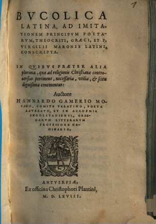 Bvcolica Latina : Ad Imitationem Principvm Poetarvm, Theocriti, Graeci Et P. Virgilii Maronis Latini, Conscripta ...