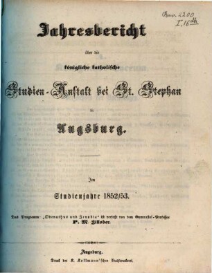 Jahresbericht über die Königliche Katholische Studien-Anstalt bei St. Stephan in Augsburg : im Studienjahre ... 1852/53
