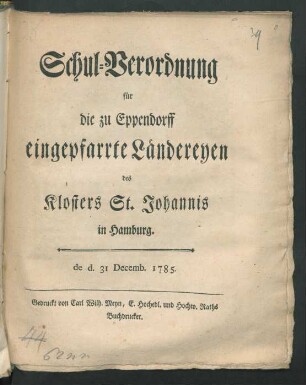 Schul-Verordnung für die zu Eppendorff eingepfarrte Ländereyen des Klosters St. Johannis in Hamburg : de d. 31 Decemb. 1785