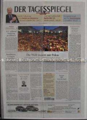 Tageszeitung "Der Tagesspiegel" u.a. zur Trauerfeier für den polnischen Präsidenten in Warschau
