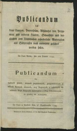Publicandum daß keine Lumpen, Papierspäne, Abschnitzel von Pergament und anderen Häuten, Schaaffüße und dergleichen zum Leimmachen erforderliche Materialien aus Südpreussen nach auswärts geführet werden sollen : De Dato Berlin, den 2ten October 1793