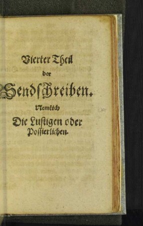 Vierter Theil der Sendschreiben. Nemlich Die Lustigen oder Possierlichen.