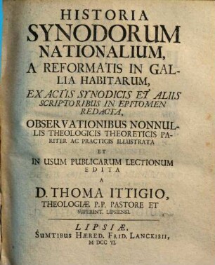 Historia synodorum nationalium a reformatis in Gallia habitarum ...