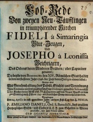 Lobrede von 2 Neu-Täuflingen in der triumphir. Kirche, Fidelis a Simaringia und Joseph. a Leonissa o. Capucin. : Lobrede zu Wien 1747