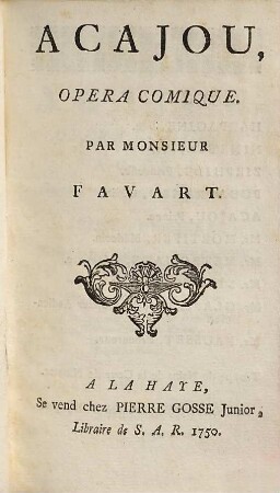 Théatre de La Haye Ou Nouveau Recueil Choisi Et Meslé Des Meilleures Piéces du Théatre François & Italien. 4, Contenant des Operas Comiques