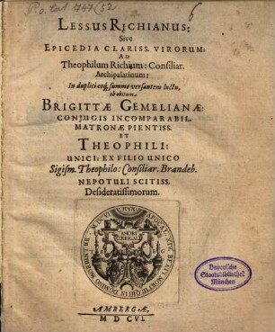 Lessus Richianus : sive Epicedia clariss. virorum ad Theoph. Richium ... in obitum Brigitta Gemelianae coniugis ...