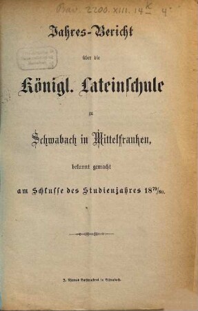 Jahres-Bericht der Königlichen Latein-Schule zu Schwabach. 1879/80