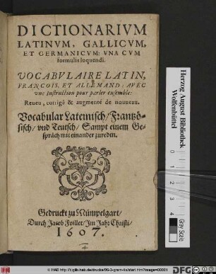 Dictionarium Latinum, Gallicum, Et Germanicum : Una Cum formulis loquendi