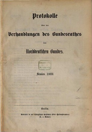 Protokolle über die Verhandlungen des Bundesrathes des Norddeutschen Bundes, 1869