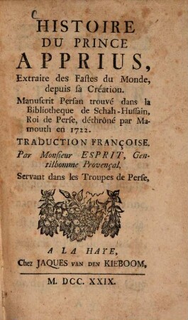 Histoire du prince Apprius : Extraite des Fastes du Monde, depuis sa Création ; Manuscrit Persan ...