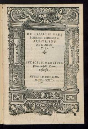 DE LIBELLIS VANE || LIBERI ET VERE SERVI || ARBITRII NV||PER AEDI||TIS.|| IVDICIVM MARCI FVR||stheri consulis Zere=||uestensis.||