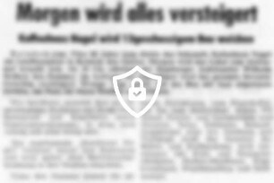 Morgen wird alles versteigert