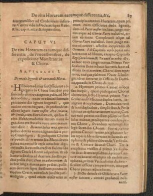 Caput VI. De ritu Horarum earumque differentia, de Processionibus, de expositione Monstrantiae & Choro.