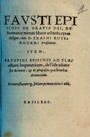 Favsti Episcopi De Gratia Dei, Et humanæ mentis libero arbitrio, opus insigne