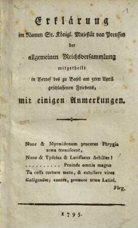 Erklärung im Namen Sr. Königl. Majestät von Preussen der allgemeinen Reichsversammlung mitgetheilt in Betref des zu Basel am 5ten April geschlossenen Friedens : mit einigen Anmerkungen