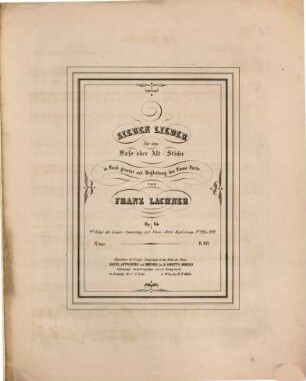 Sieben Lieder : für 1 Baß- oder Alt-Stimme in Musik gesetzt mit Begl. d. Pianoforte ; op. 84