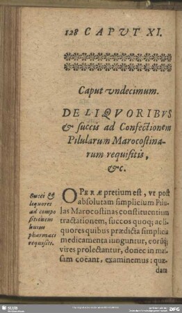 Caput undecimum. De Liquoribus & succis ad Confectionem Pilularum Macrocostinarum requisitis, & c.