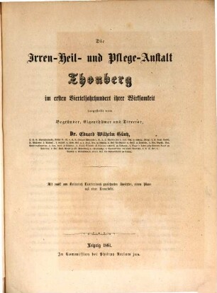 Die Irren-Heil- und Pflege-Anstalt Thonberg im ersten Vierteljahrhundert ihrer Wirksamkeit