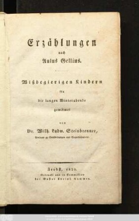 Erzählungen nach Aulus Gellius : Wißbegierigen Kindern für die langen Winterabende gewidmet