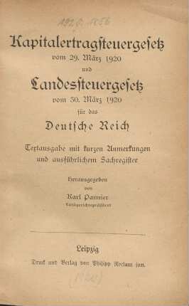 Kapitalertragsteuergesetz vom 29. März 1920 und Landessteuergesetz vom 30. März 1920 für das Deutsche Reich : Textausgabe mit kurzen Anmerkungen und ausführlichem Sachregister