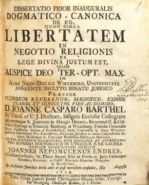 Dissertatio Prior Inauguralis Dogmatico-Canonica De Eo, Quod Circa Libertatem In Negotio Religionis Ex Lege Divina Justum Est