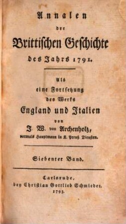 Annalen der Brittischen Geschichte des Jahrs ... : Als eine Fortsetzung des Werks England und Italien, 7. 1791