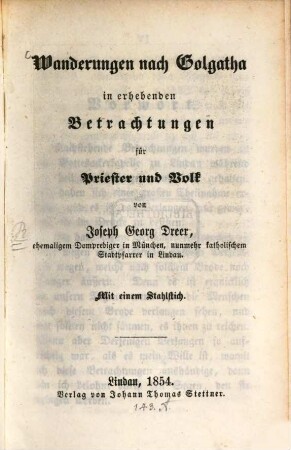 Wanderungen nach Golgatha in erhebenden Betrachtungen für Priester und Volk