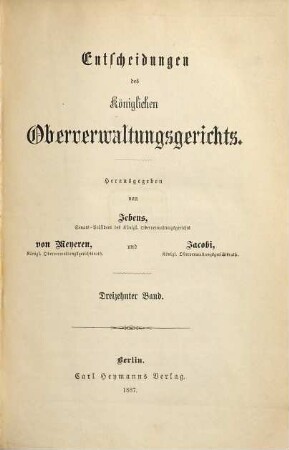 Entscheidungen des Preußischen Oberverwaltungsgerichts. 13. 1887