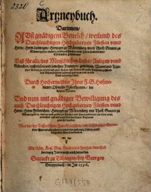 Artzneybuch : Darinnen ... Vast für alle des Menschlichen Leibs Anligen vnnd Gebrechen außerlesene vnd bewehrte Artzneyen ... zusamen getragen ...