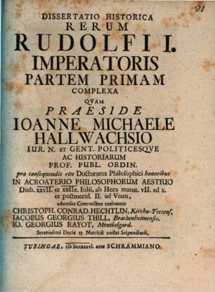 Diss. hist. rerum Rudolfi I. imperatoris partem primam complexa