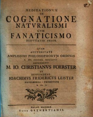 Meditationvm De Cognatione Natvralismi Cvm Fanaticismo Dispvtatio Prior