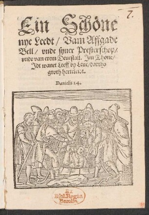 Ein Schœne || nye Leedt/ Vam Affgade || Bell/ vnde syner Presterschop/|| vnde van erem Deuestall. Jm Thone/|| Jdt wanet Leeff by Leue/ dartho || groth herteleidt.|| ... ||