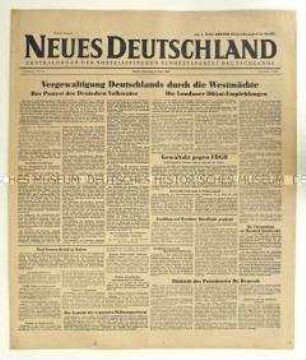 Zentrale Tageszeitung der SED "Neues Deutschland" u.a. über die "Empfehlungen" der Londoner Konferenz der Westmächte zur Bildung eines westdeutschen Separatstaates
