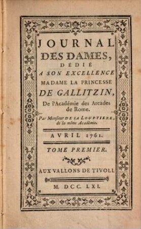 Journal des dames : dédié a son Excellence Madame La Princesse de Gallitzin. 1. 1761