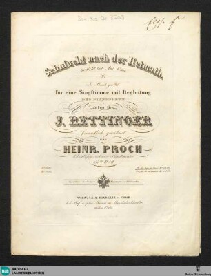 Sehnsucht nach der Heimath : für eine Singstimme mit Begleitung des Pianoforte; 157tes Werk